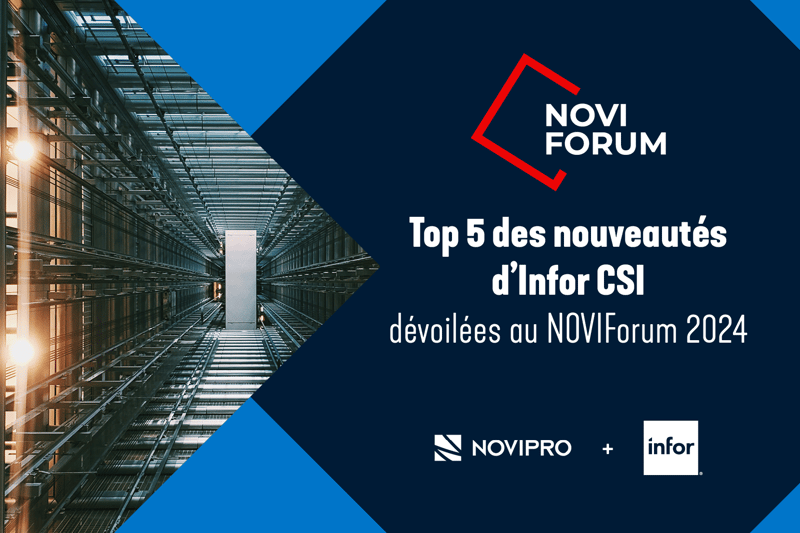 Top 5 des nouveautés d’Infor CSI dévoilées au NOVIForum 2024