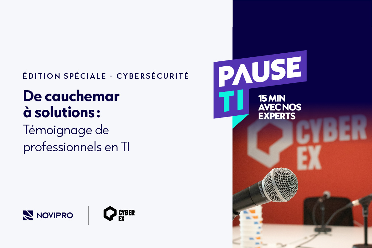 Pause TI CyberEX témoignage de professionnels sur la cyberéscurité