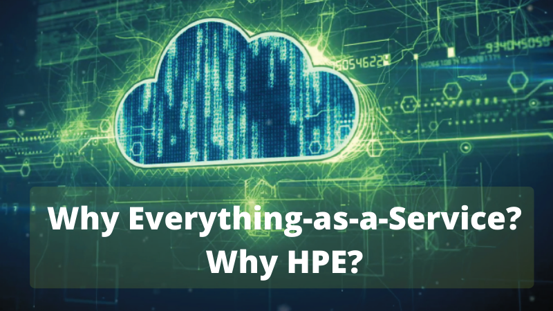 Pourquoi tout en tant que service? Pourquoi HPE?