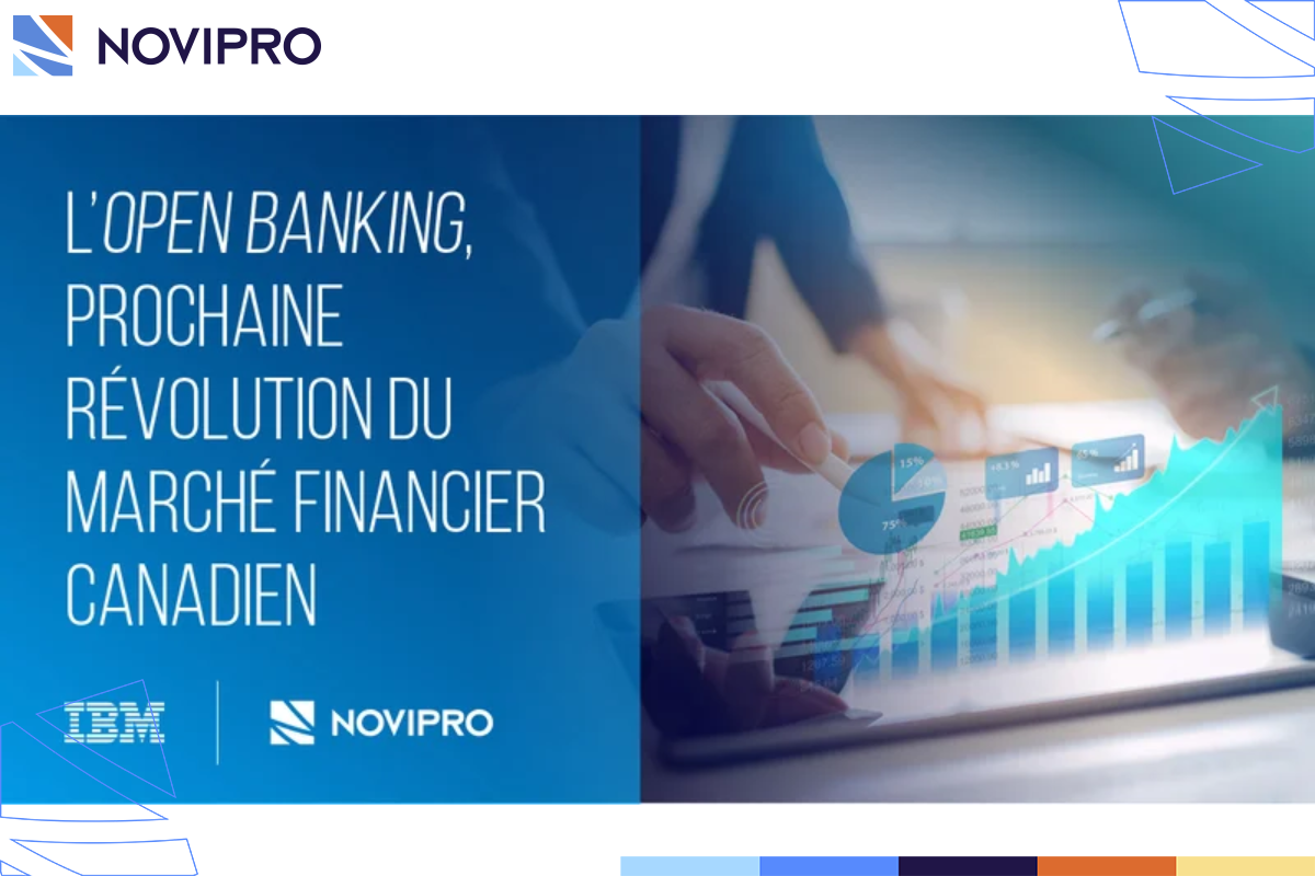 L’open banking, prochaine révolution du marché financier canadien - NOVIPRO