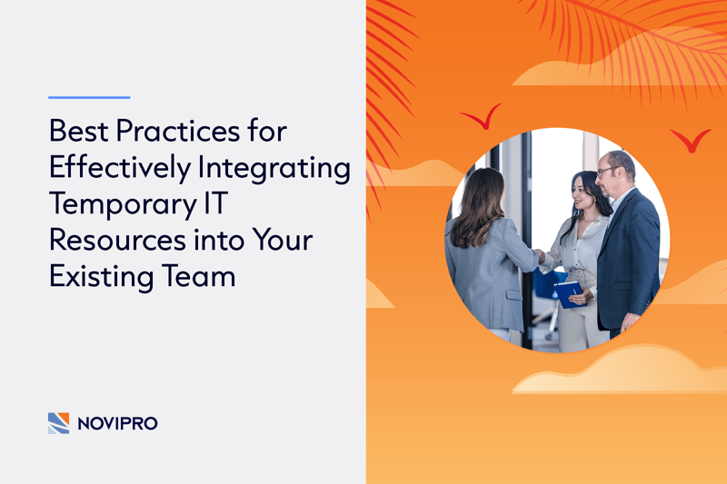 Best practices for integrating temporary IT resources into your team