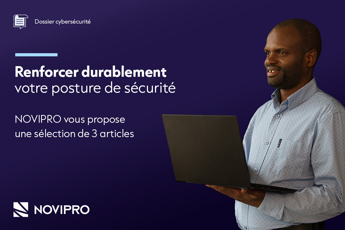 NOVIPRO dossier cybersécurité pour renforcer la résilience de votre entreprise