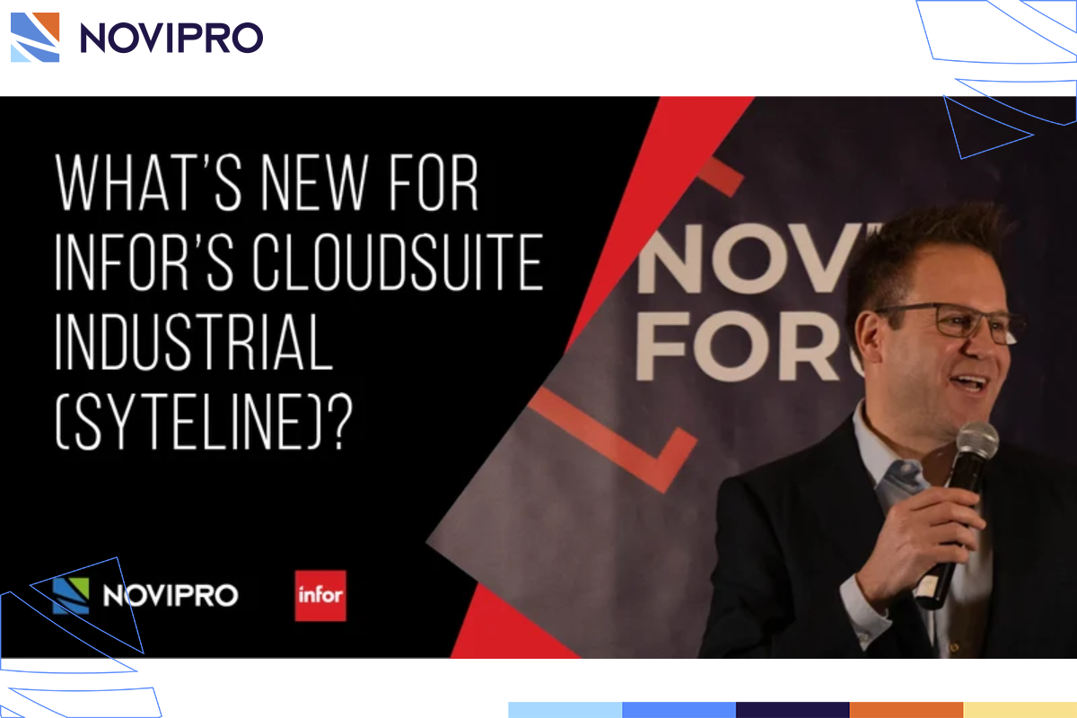 What’s new for Infor’s CloudSuite Industrial (SyteLine) - NOVIPRO